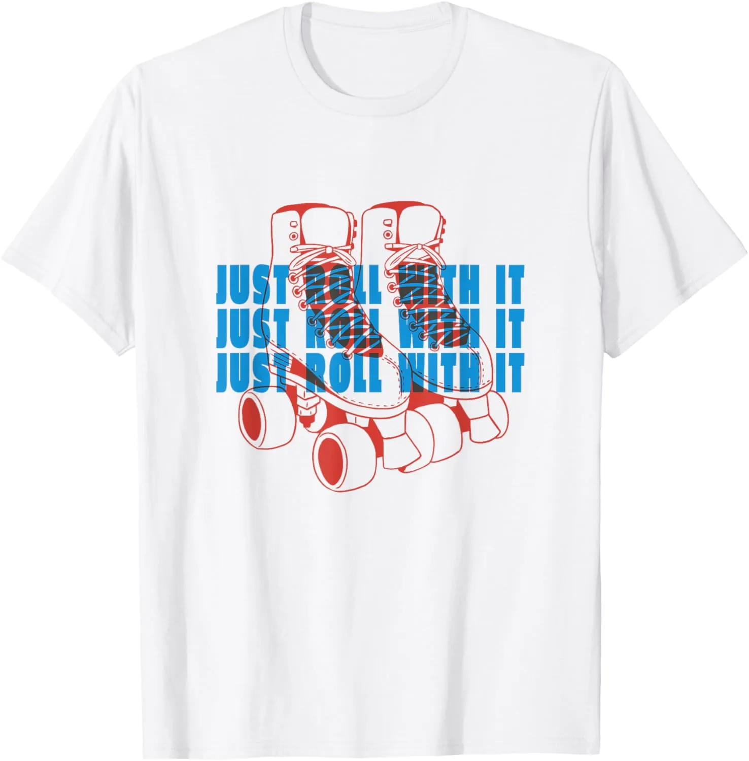 Just Roll With It Skating Roller Skate Shoes Sports T-Shirt