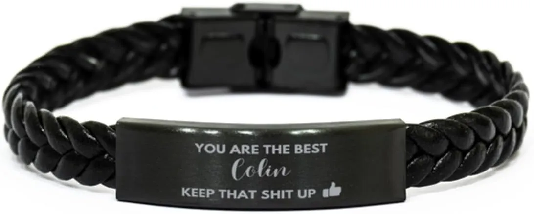 You Are The Best Colin, Braided Leather Bracelet, Gifts For Colin, Custom Name Braided Leather Bracelet For Colin, Funny Gifts For Colin You Are The Best Keep That Shit Up, Valentines Birthday Gi